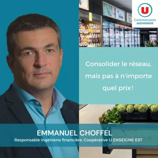 Emmanuel CHOFFEL, Responsable ingénierie financière, Coopérative U ENSEIGNE EST