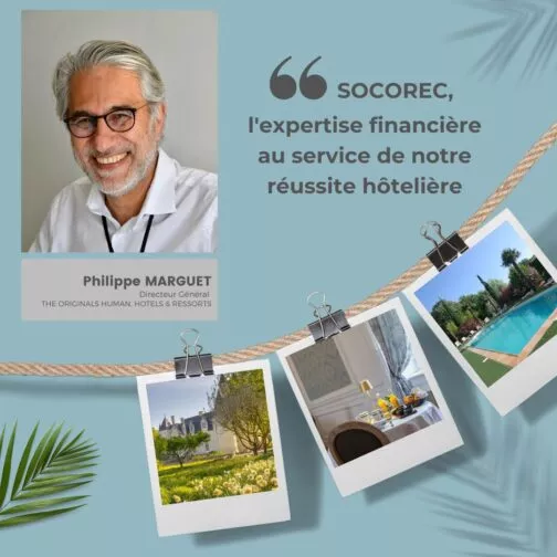 PHILIPPE MARGUET, Directeur Général THE ORIGINALS, HUMAN HOTELS & RESORTS
